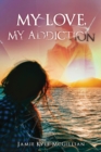 Image for My Love, My Addiction