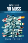 Image for Gathering No Moss: Memoir of a Reluctant World Traveler