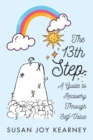 Image for 13th Step: A Guide to Recovery Through Self-Value