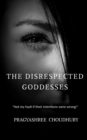 Image for The Disrespected Goddesses