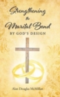 Image for Strengthening the Marital Bond by God&#39;s Design