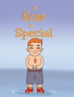 Image for A Scar Is Special