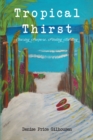 Image for Tropical Thirst: Chasing Purpose, Finding Destiny