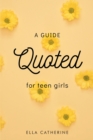 Image for Quoted: A Guide for Teen Girls