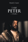 Image for I Am Peter: A Parable