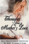 Image for Thoughts from a Mother&#39;s Love: Daily Meditations of Inspiration