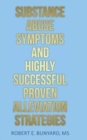 Image for Substance Abuse Symptoms and Highly Successful Proven Alleviation Strategies