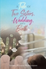 Image for A Tale Of Two Sisters, a Wedding, and a Birth
