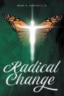 Image for Radical Change: A 40-Day Journey Toward The Transformed and Renewed You