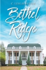 Image for Bethel Ridge: A Historical Novel of the Late Unpleasantness