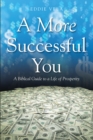 Image for More Successful You: A Biblical Guide to a Life of Prosperity