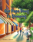 Image for Our Papa Doug Is Sleeping