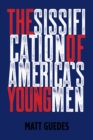 Image for Sissification of America&#39;s Young Men