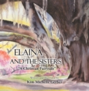 Image for Elaina and the Sisters: A Christian Fairytale