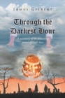 Image for Through the Darkest Hour : A Testimony of the Delivering Power of God&#39;s Love