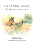Image for I AM Mari-Posa, the Young Monarch