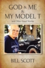 Image for God &amp; Me &amp; My Model T and Other Good Stories