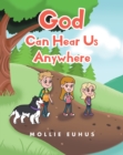 Image for God Can Hear Us Anywhere