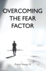 Image for Overcoming the Fear Factor