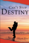 Image for Can&#39;t Stop Destiny
