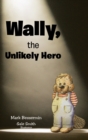 Image for Wally, the Unlikely Hero