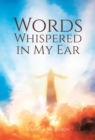 Image for Words Whispered in My Ear