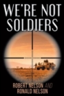 Image for We&#39;re Not Soldiers