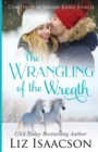 Image for The Wrangling of the Wreath : Glover Family Saga &amp; Christian Romance