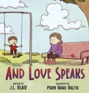 Image for And Love Speaks : Helping Children Understand ALS