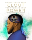 Image for Your Story Is Your Clout. Your Voice Is Your Power.: Creative Writing Meets Self Help