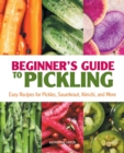 Image for Beginner&#39;s Guide to Pickling