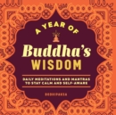 Image for A Year of Buddha&#39;s Wisdom : Daily Meditations and Mantras to Stay Calm and Self-Aware