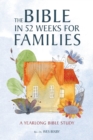 Image for The Bible in 52 Weeks for Families