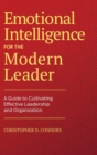 Image for Emotional Intelligence for the Modern Leader : A Guide to Cultivating Effective Leadership and Organizations