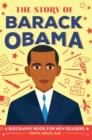 Image for The Story of Barack Obama : An Inspiring Biography for Young Readers