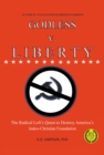 Image for GODLESS v. LIBERTY: The Radical Left&#39;s Quest to Destroy America&#39;s Judeo-Christian Foundation