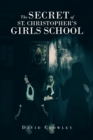 Image for The Secret Of St. Christopher&#39;s Girls School