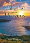 Image for Make Fast to the Heavens