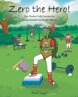 Image for Zero the Hero! : Zero Teaches Daily Exercises for Young Baseball Players and Athletes