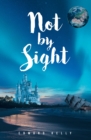 Image for Not by Sight