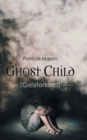 Image for Ghost Child : (Geisterkind)