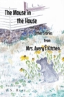 Image for The Mouse in the House and Other Stories from Mrs. Avery&#39;s Kitchen
