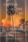 Image for Captive in the OC : A Story of Survival