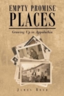 Image for Empty Promise Places : Growing Up in Appalachia