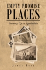 Image for Empty Promise Places: Growing Up in Appalachia