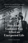 Image for How God&#39;s Guidance Can Affect an Unexpected Life : A Black Youth&#39;s Journey from Bank Robber to Architect