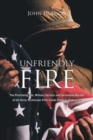 Image for Unfriendly Fire : The Promising Life, Military Service and Senseless Murder of US Army Technician Fifth Grade Floyd O. Hudson Jr.