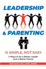 Image for Leadership and Parenting Is Simple, Not Easy