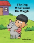 Image for The Dog Who Found His Waggle