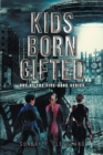 Image for Kids Born Gifted: ONE OF THE FIVE-BOOK SERIES
